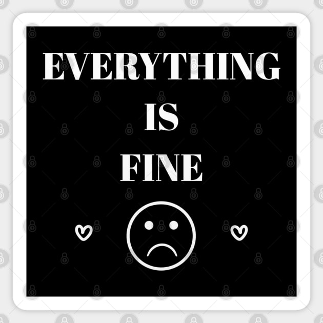 EVERYTHING IS FINE // White Sticker by Velvet Earth